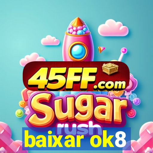 baixar ok8